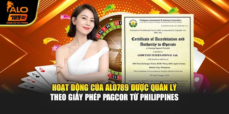 Hoạt động của Alo789 được quản lý theo giấy phép PAGCOR từ Philippines
